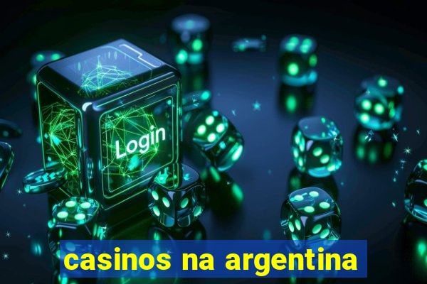 casinos na argentina